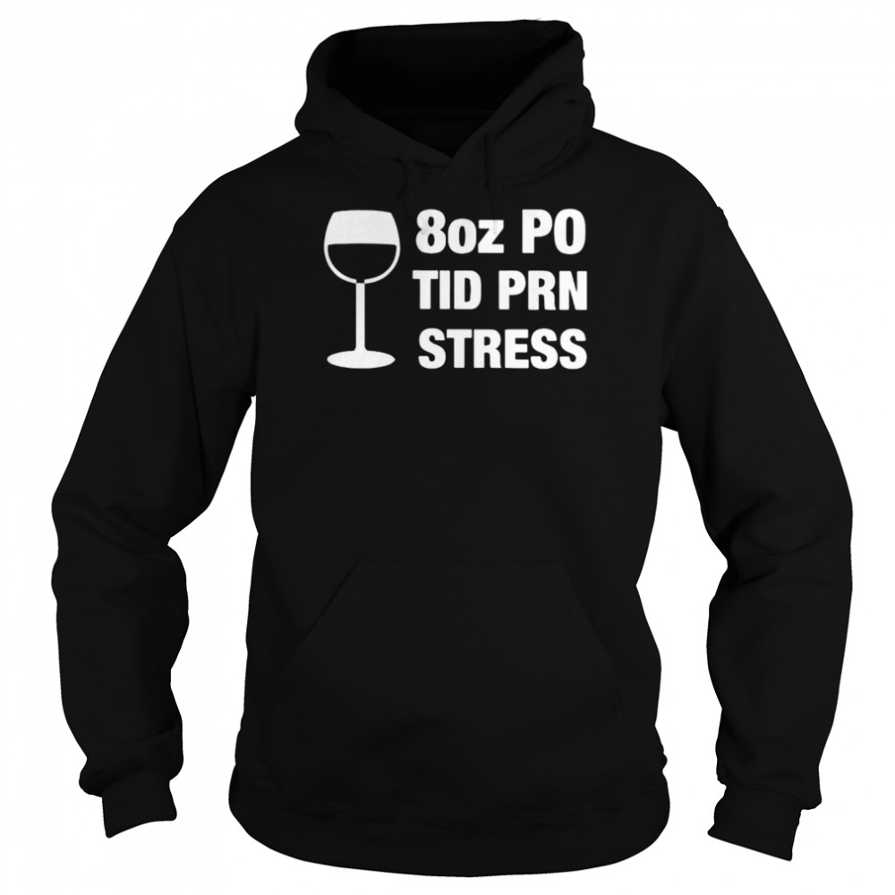 8 oz PO TID PRN Stress  Unisex Hoodie