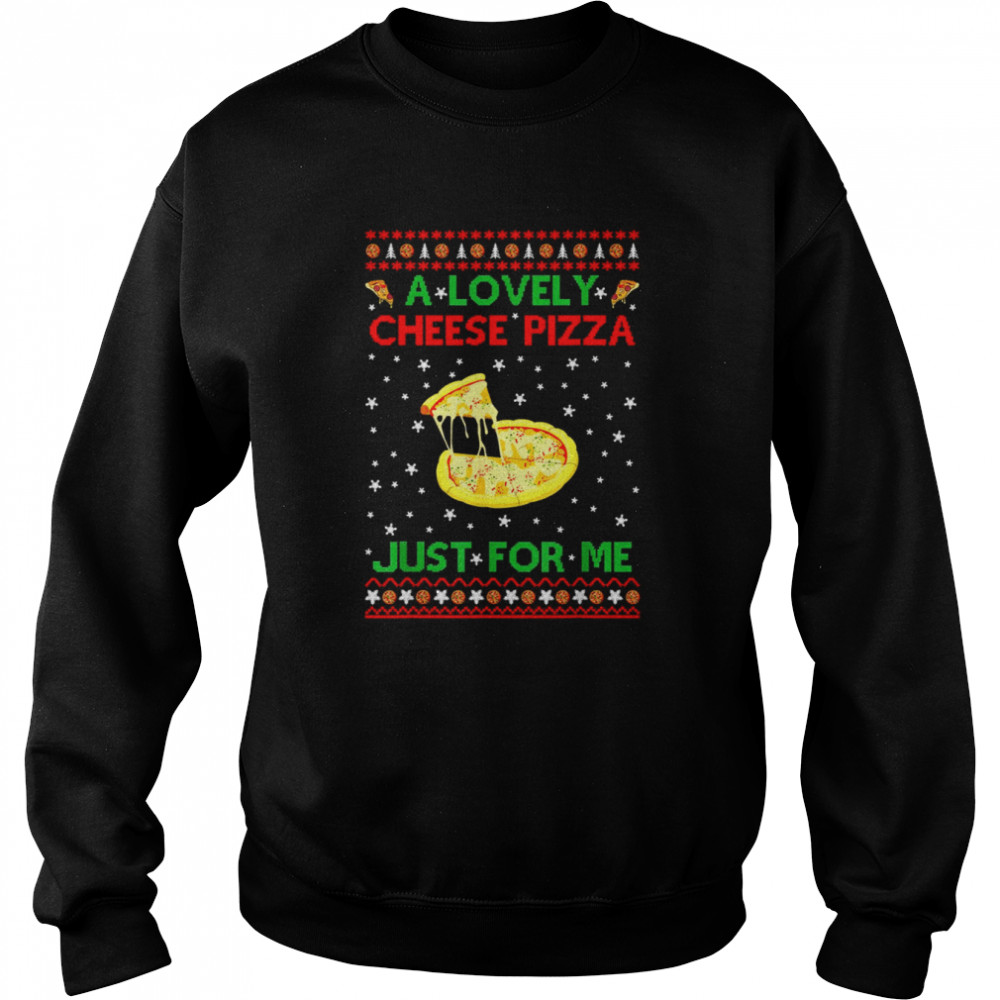 A Lovely Cheese Pizza Just For Me Home Alone Funny Kevin  Unisex Sweatshirt