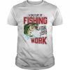 A bad day of fishing beats good day of work T- Classic Men's T-shirt