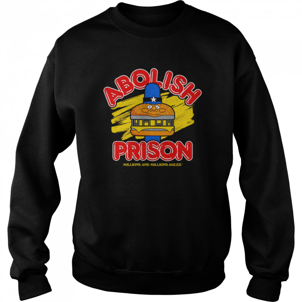 Abolish Prison millions and millions jailed  Unisex Sweatshirt