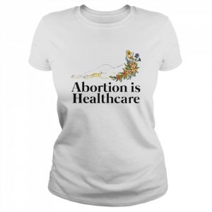 Abortion is healthcare sexy girl  Classic Women's T-shirt