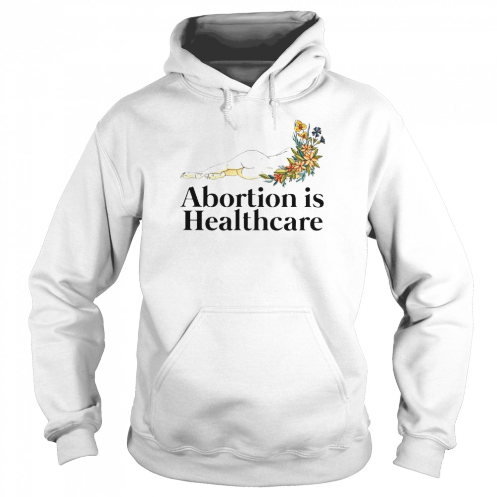 Abortion is healthcare sexy girl  Unisex Hoodie