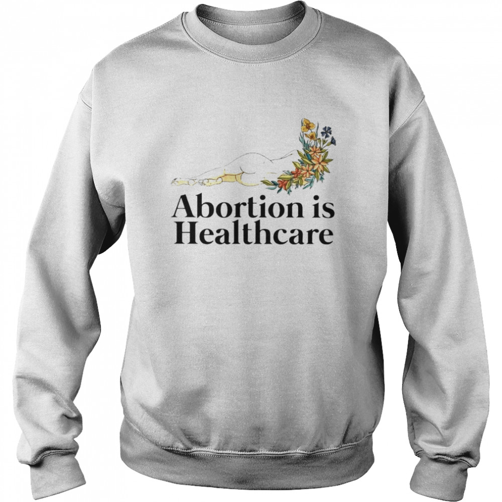 Abortion is healthcare sexy girl  Unisex Sweatshirt