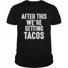 After this we’re getting Tacos  Classic Men's T-shirt