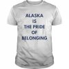 Alaska is the pride of belonging  Classic Men's T-shirt