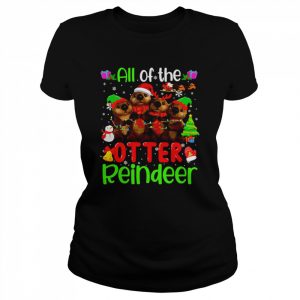 All Of The Otter Reindeer Christmas  Classic Women's T-shirt