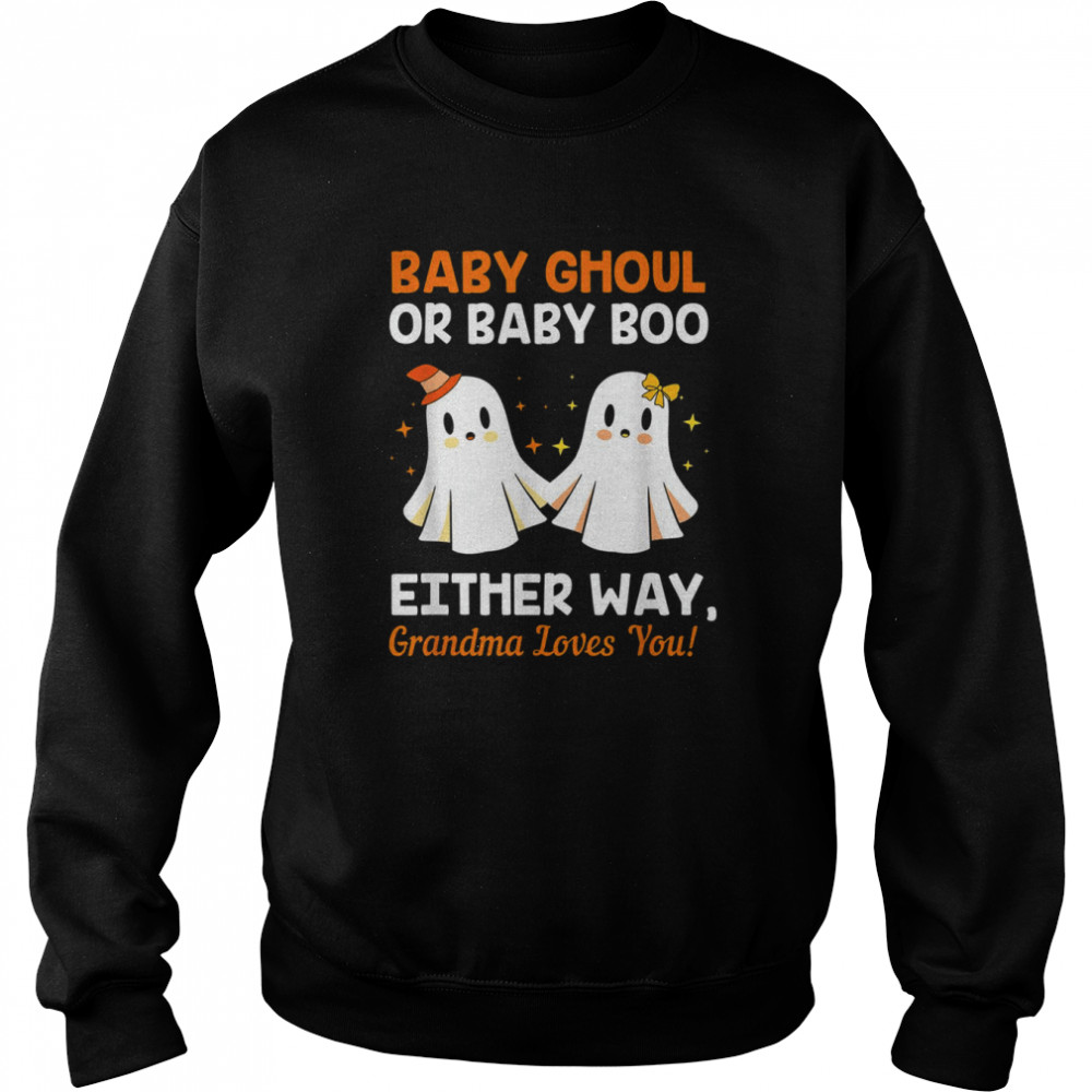 Baby Shower Grandma Halloween Gender Reveal Booy Or Ghoul Grandma Halloween T-Shirt Unisex Sweatshirt