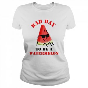 Bad Day To Be A Watermelon Funny  Classic Women's T-shirt