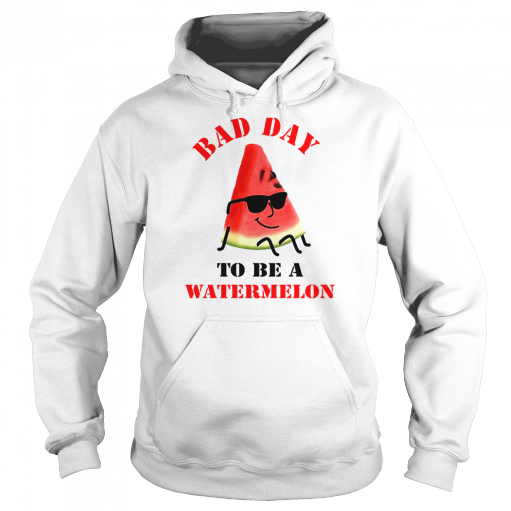 Bad Day To Be A Watermelon Funny  Unisex Hoodie