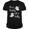 Be A Buddy Not A Bully Stop Bullying Unity Day  Classic Men's T-shirt