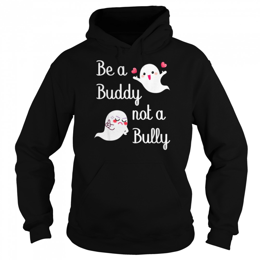 Be A Buddy Not A Bully Stop Bullying Unity Day  Unisex Hoodie