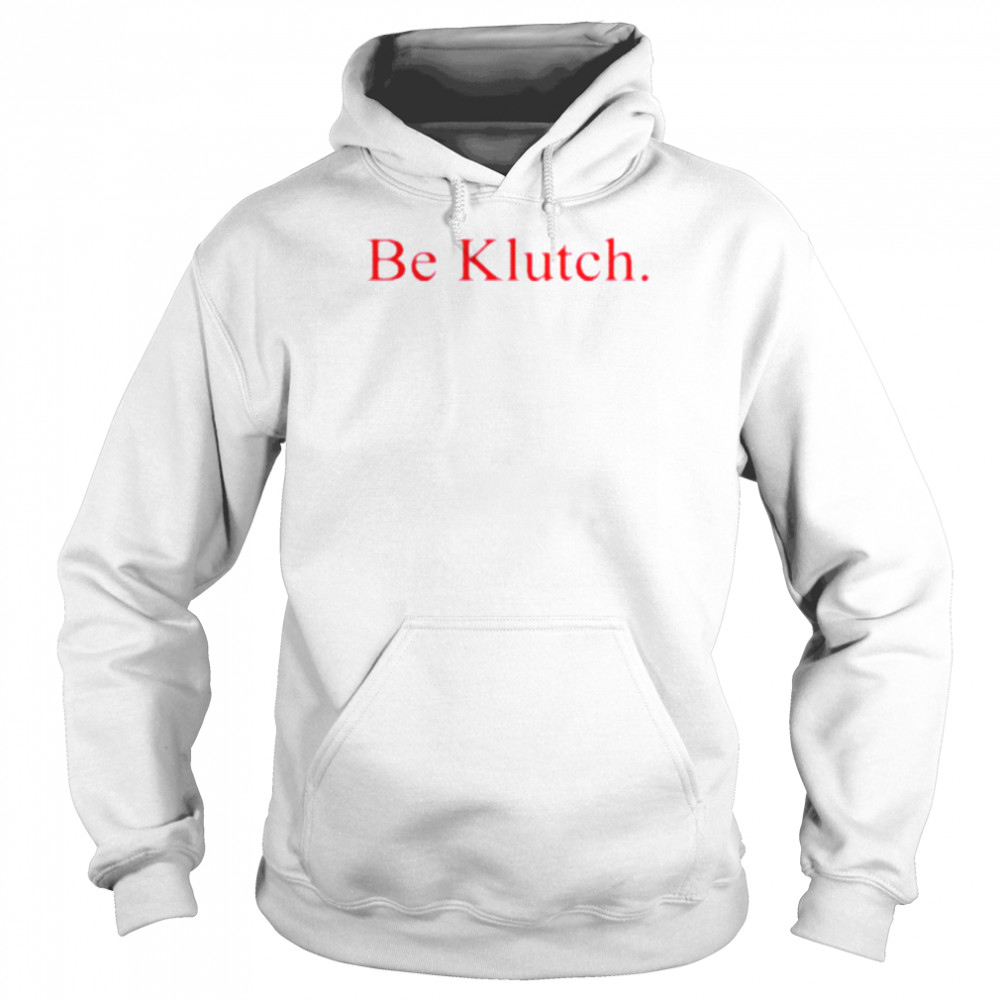 Be Klutch 2022  Unisex Hoodie