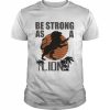 Be Strong As A Lion Retro  Classic Men's T-shirt