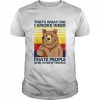 Bear that’s what I do I smoke weed I hate people  Classic Men's T-shirt