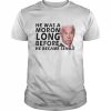 Biden He Was A Moron Long Before He Became Senile Shirt Classic Men's T-shirt