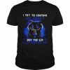 Black Cat I try to contain my crazy but the lid keeps popping off unisex T- Classic Men's T-shirt