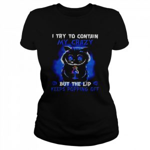 Black Cat I try to contain my crazy but the lid keeps popping off unisex T- Classic Women's T-shirt