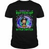 Buckle up bittercup you just flipped my witch switch custom name  Classic Men's T-shirt