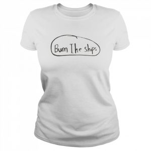 Burn the ships 2022  Classic Women's T-shirt