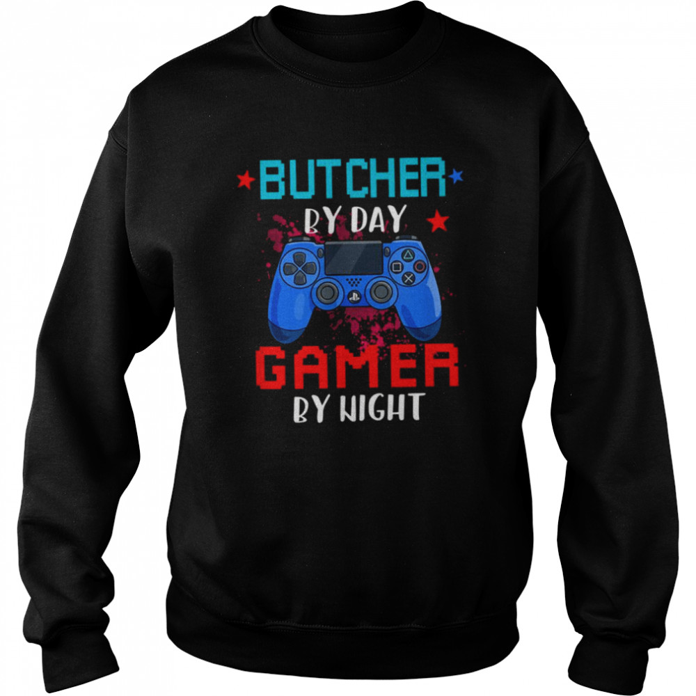 Butcher By Day Gamer By Night For Best Butcher  Unisex Sweatshirt