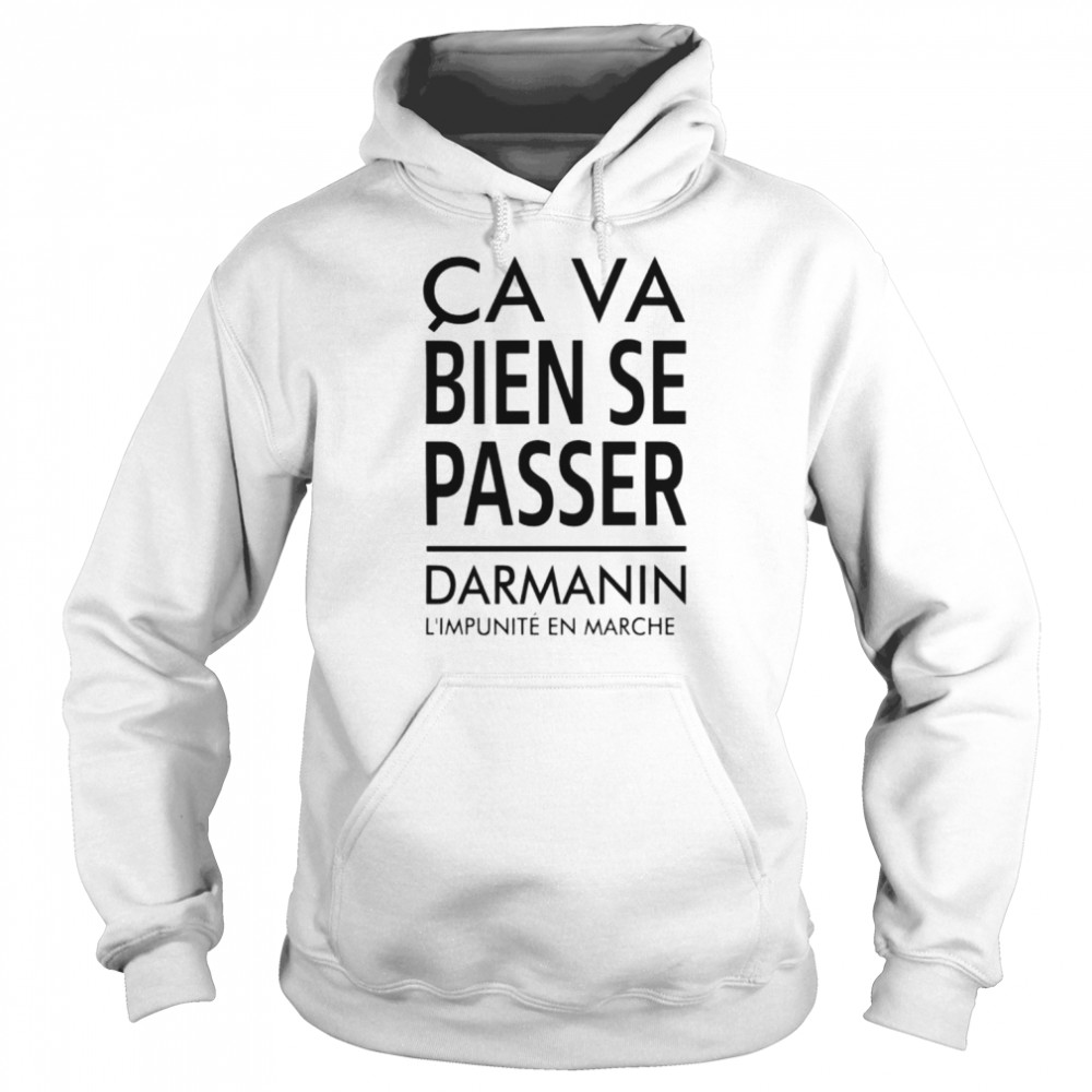 Ca va bien se passer darmanin l’impunité en marche  Unisex Hoodie