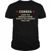 Canada Living The American Dream Without The Violence Since 1867  Classic Men's T-shirt