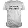 Cool Guitar Riff I Hate Myself Audience Cheers Tee Shirt Classic Men's T-shirt