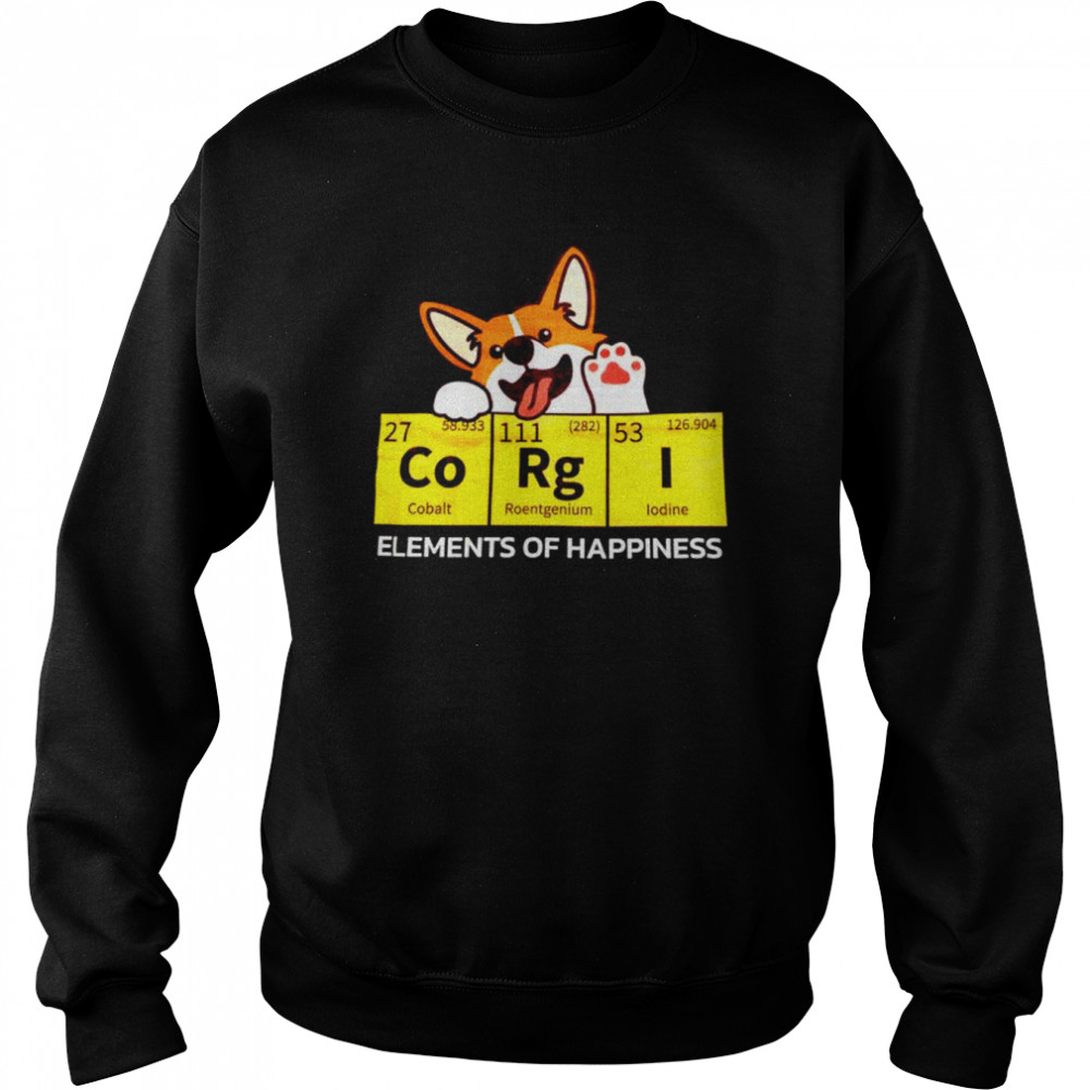 Corgi elements of happiness  Unisex Sweatshirt