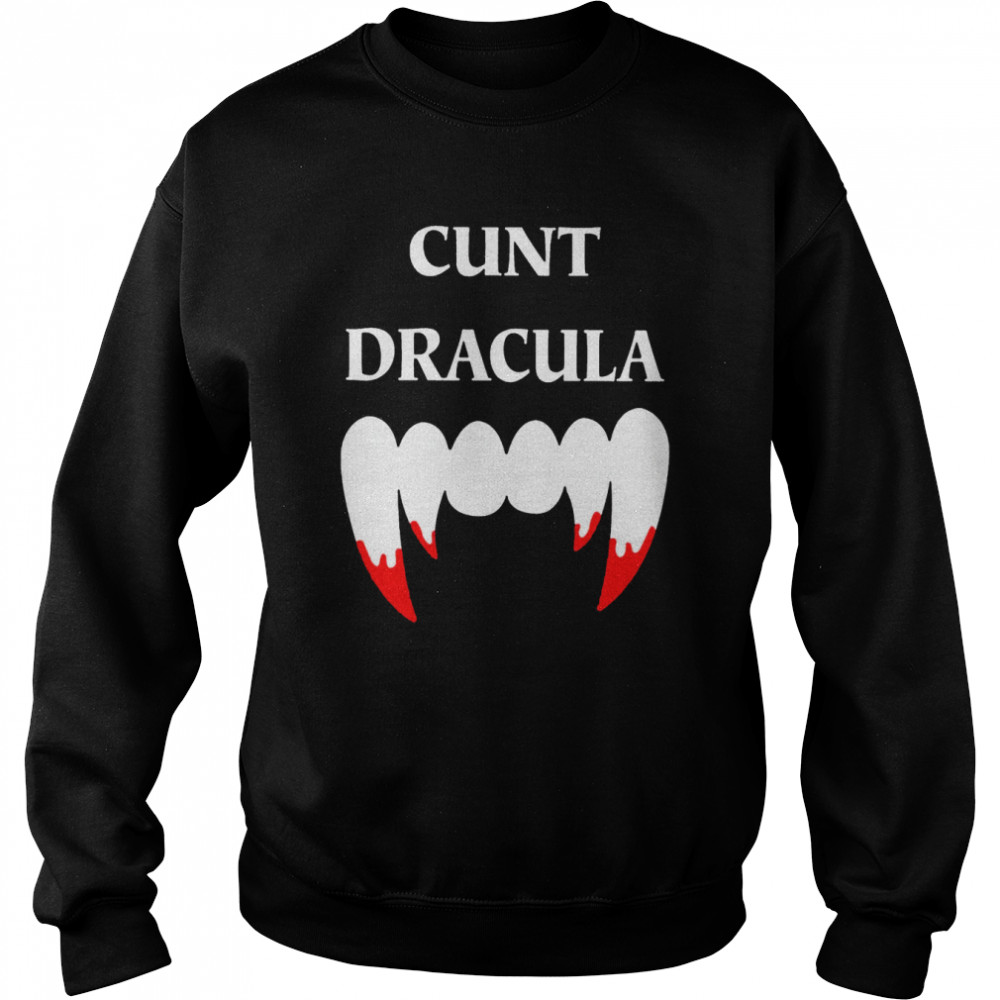 Cunt Dracula  Unisex Sweatshirt