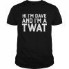 Dave And Twat T-Shirt Classic Men's T-shirt