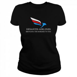 DeSantis Airlines Bringing The Border To You Political T-Shirt Classic Women's T-shirt