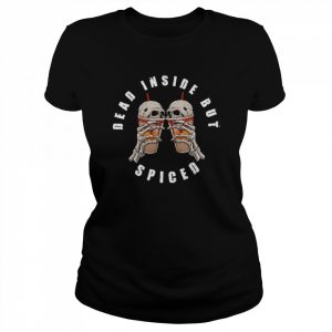 Dead Inside But Spiced Halloween Shirt Classic Women's T-shirt