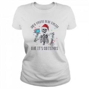 Dead Inside Funny Skeleton Skeleton Santa Skull Cozy  Classic Women's T-shirt