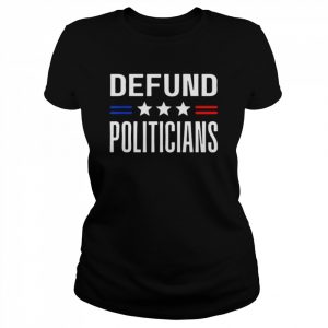 Defund politicians 2022 political tax anti government  Classic Women's T-shirt