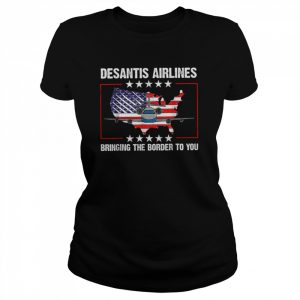 Desantis Airlines Vintage Shirt Bringing The Border to You Desantis Airlines T-Shirt Classic Women's T-shirt