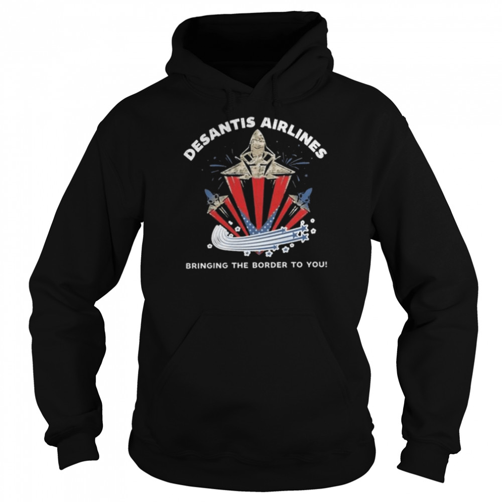 Desantis airlines bringing the border to you 2022  Unisex Hoodie