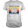 Destroy all men who abuse their power vintage  Classic Men's T-shirt