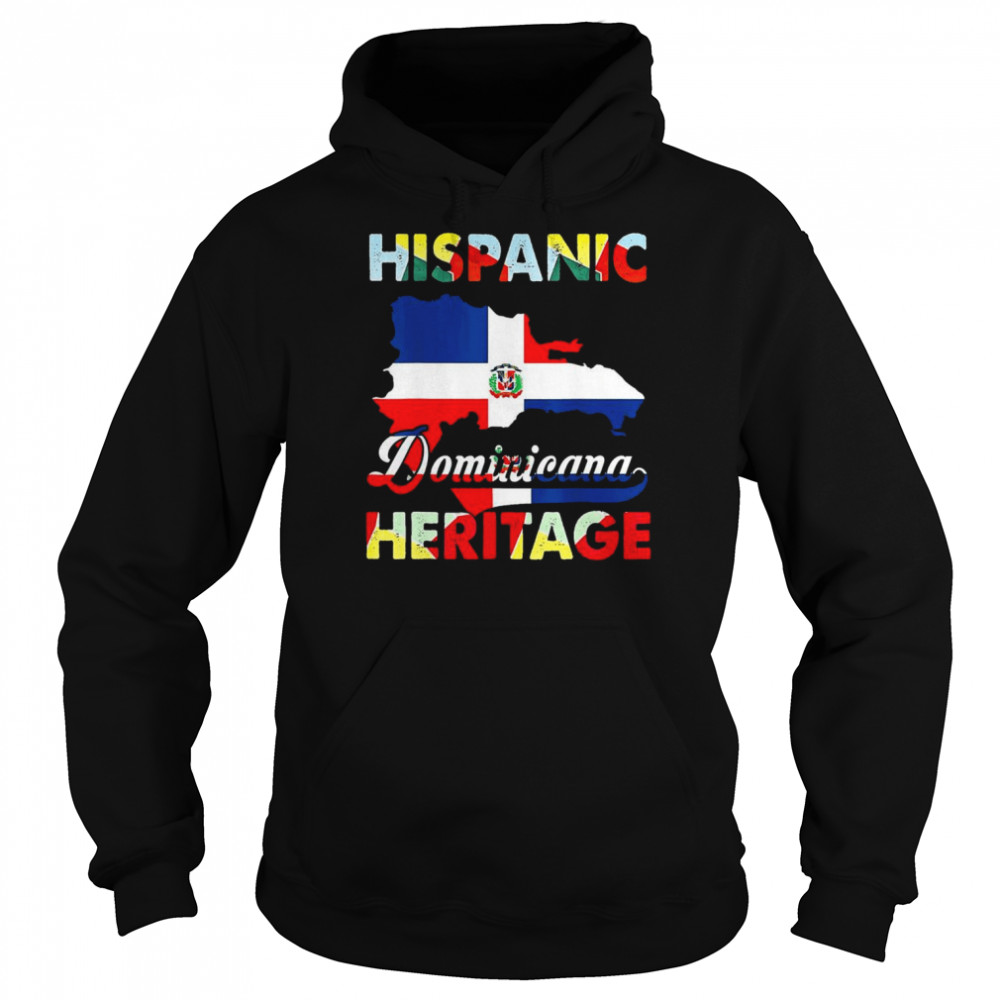 Dominican Republic Flag Hispanic Heritage Dominicana T-Shirt Unisex Hoodie