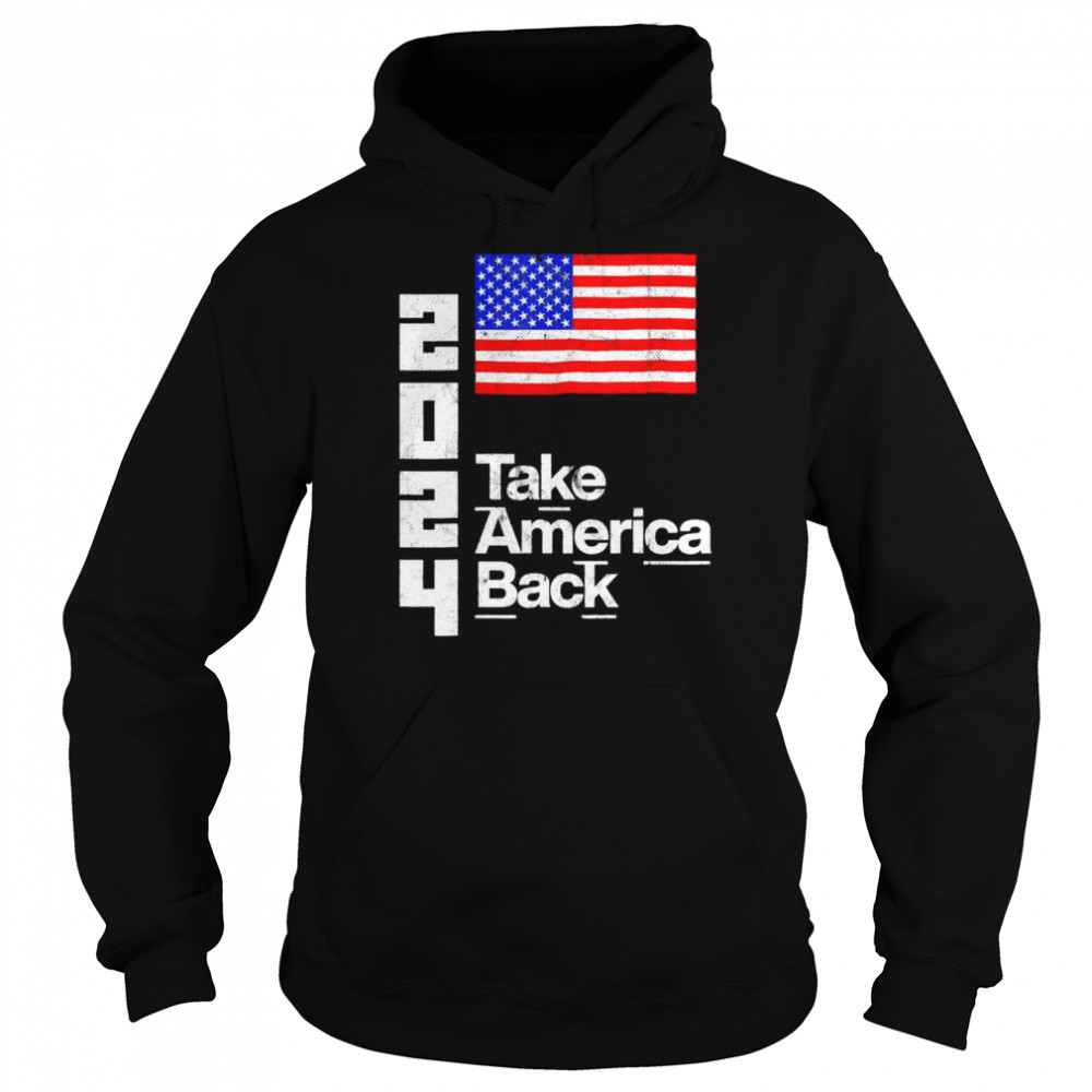 Donald Trump 2024 Take America Back President USA Flag T-Shirt Unisex Hoodie