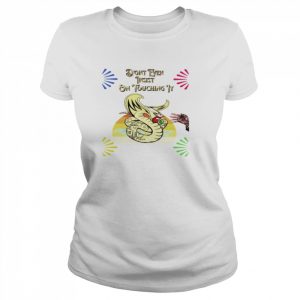 Don’t even insist on touching it  Classic Women's T-shirt