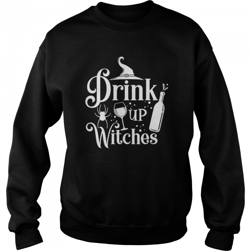 Drink Up Witches Unisex Halloween Shirt Unisex Sweatshirt