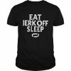 Eat Jerk Off Sleep  Classic Men's T-shirt