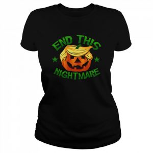 End This Nightmare Trump Halloween Shirt Classic Women's T-shirt