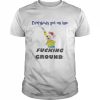 Everybody Get On The Fucking Ground Shirt Classic Men's T-shirt