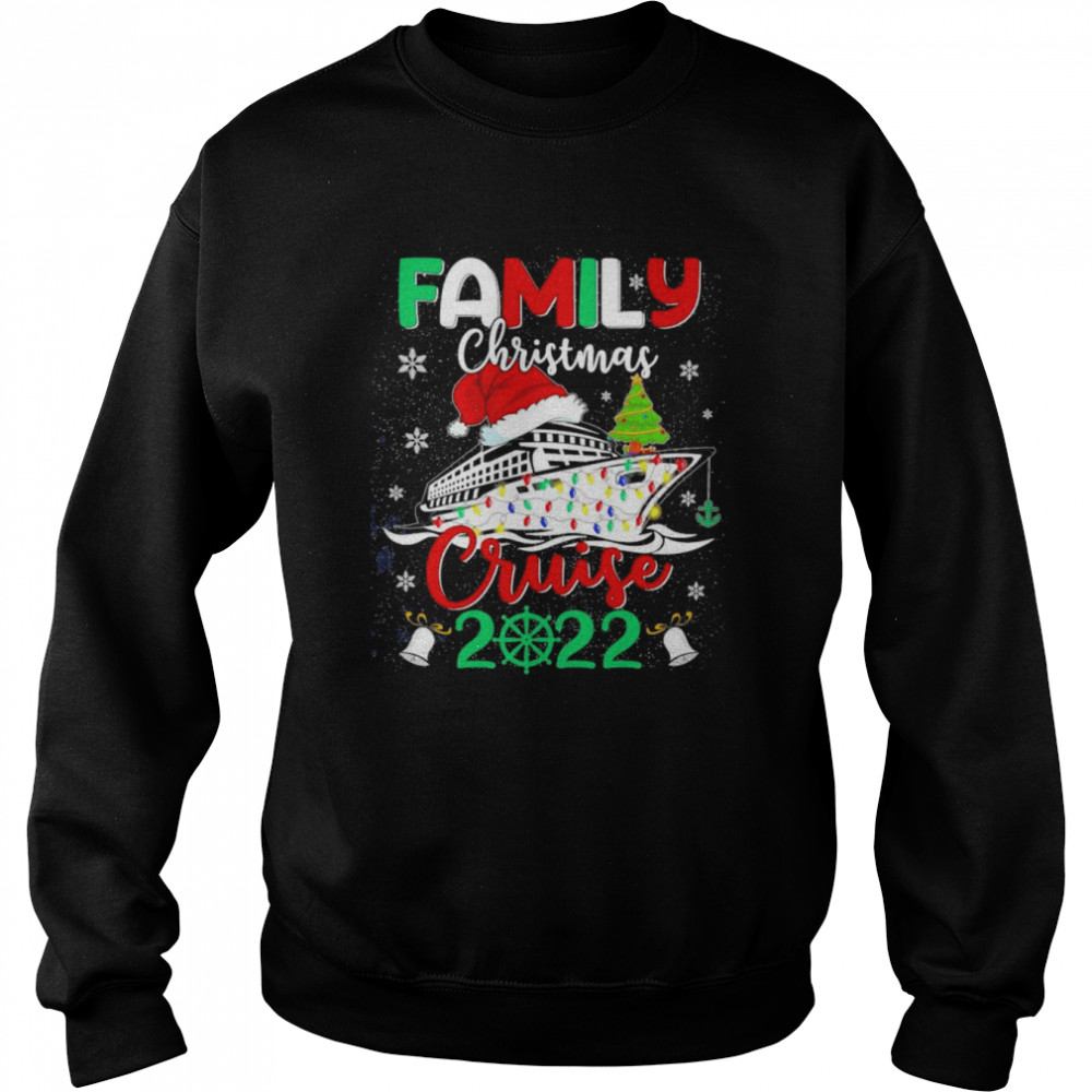 Family Christmas Cruise 2022 Shirt Unisex Sweatshirt