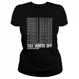 Final space tax write off renew final space  Classic Women's T-shirt