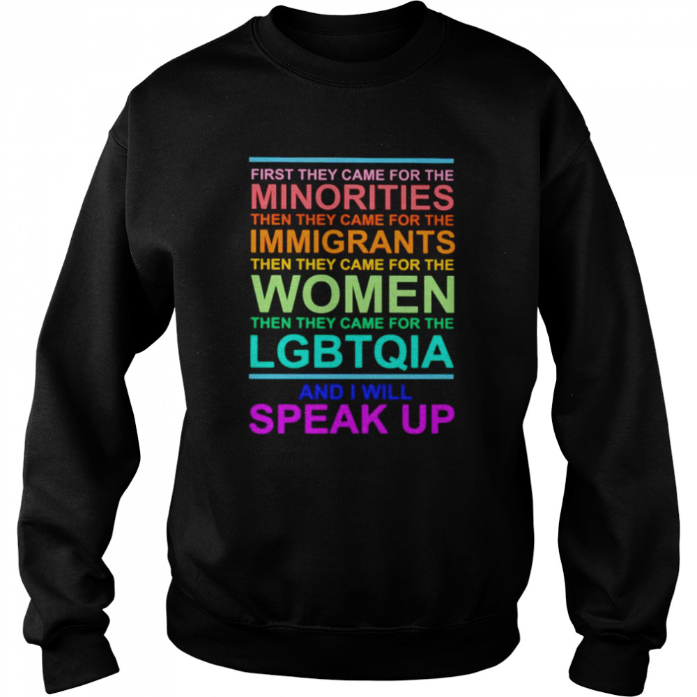 First they came for the minorities then they came for the immigrants  Unisex Sweatshirt