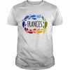 Frances Name Cute Colorful Gift Named  Classic Men's T-shirt