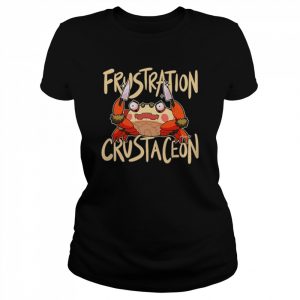 Frustration Crustaceon Shirt Classic Women's T-shirt