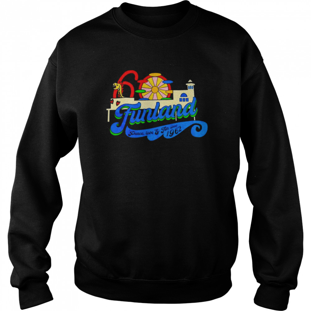 Funland peace love and fun since 1962  Unisex Sweatshirt